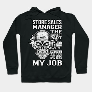 Store Sales Manager T Shirt - The Hardest Part Gift Item Tee Hoodie